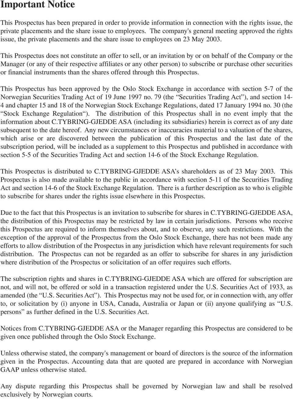 This Prospectus does not constitute an offer to sell, or an invitation by or on behalf of the Company or the Manager (or any of their respective affiliates or any other person) to subscribe or