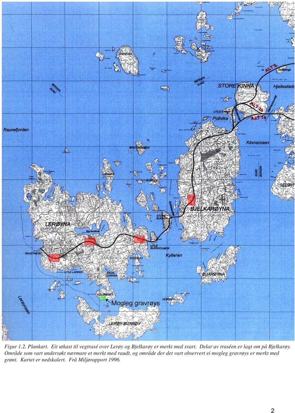 Delar av traséen er lagt om på Bjelkarøy.