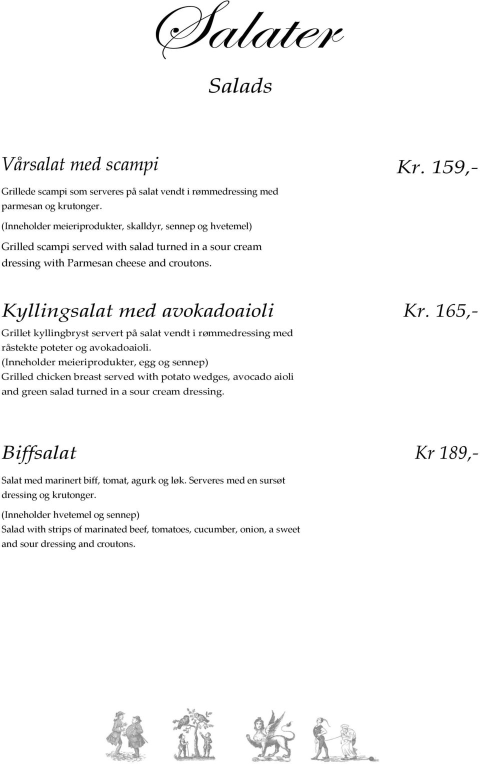 Kyllingsalat med avokadoaioli Grillet kyllingbryst servert på salat vendt i rømmedressing med råstekte poteter og avokadoaioli.