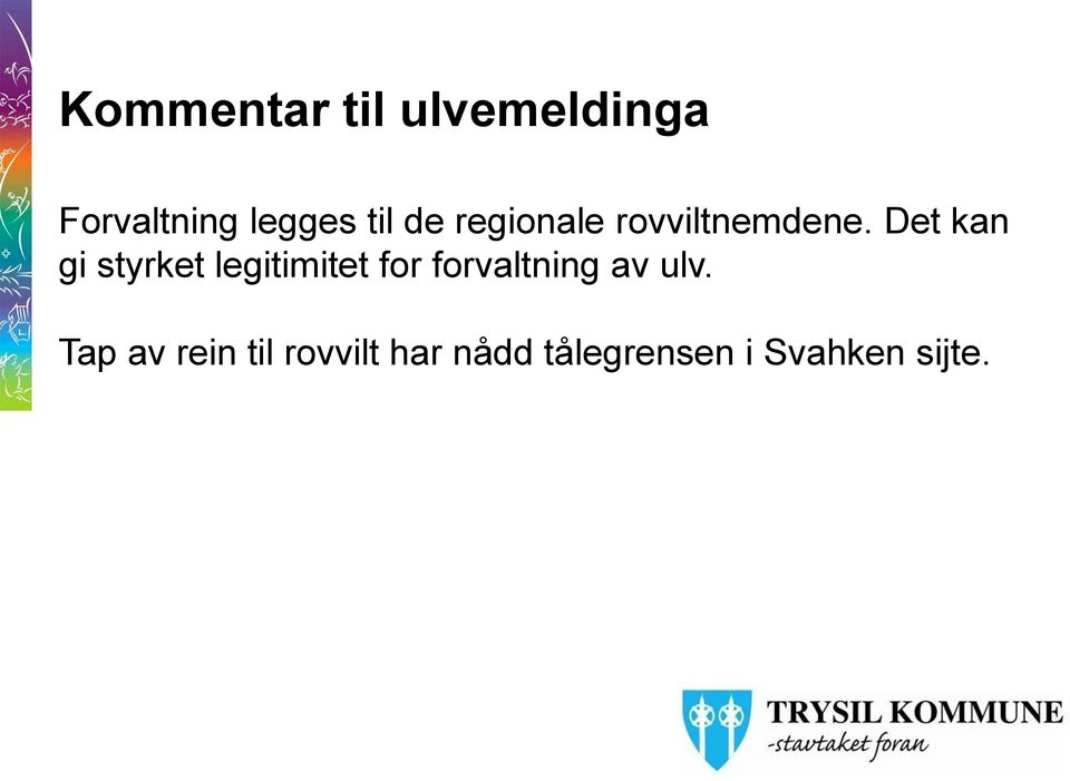 Det kan gi styrket legitimitet for forvaltning