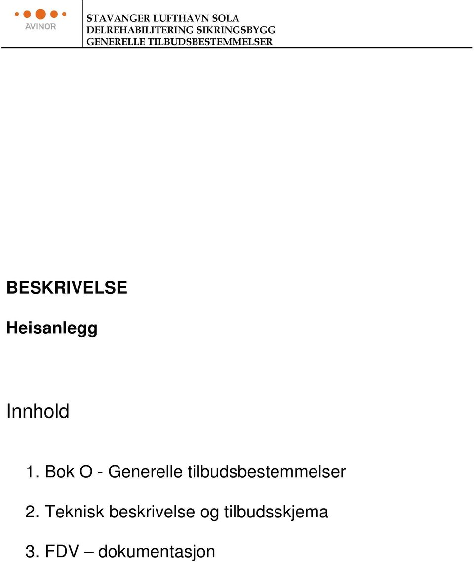 Innhold 1. Bok O - Generelle tilbudsbestemmelser 2.