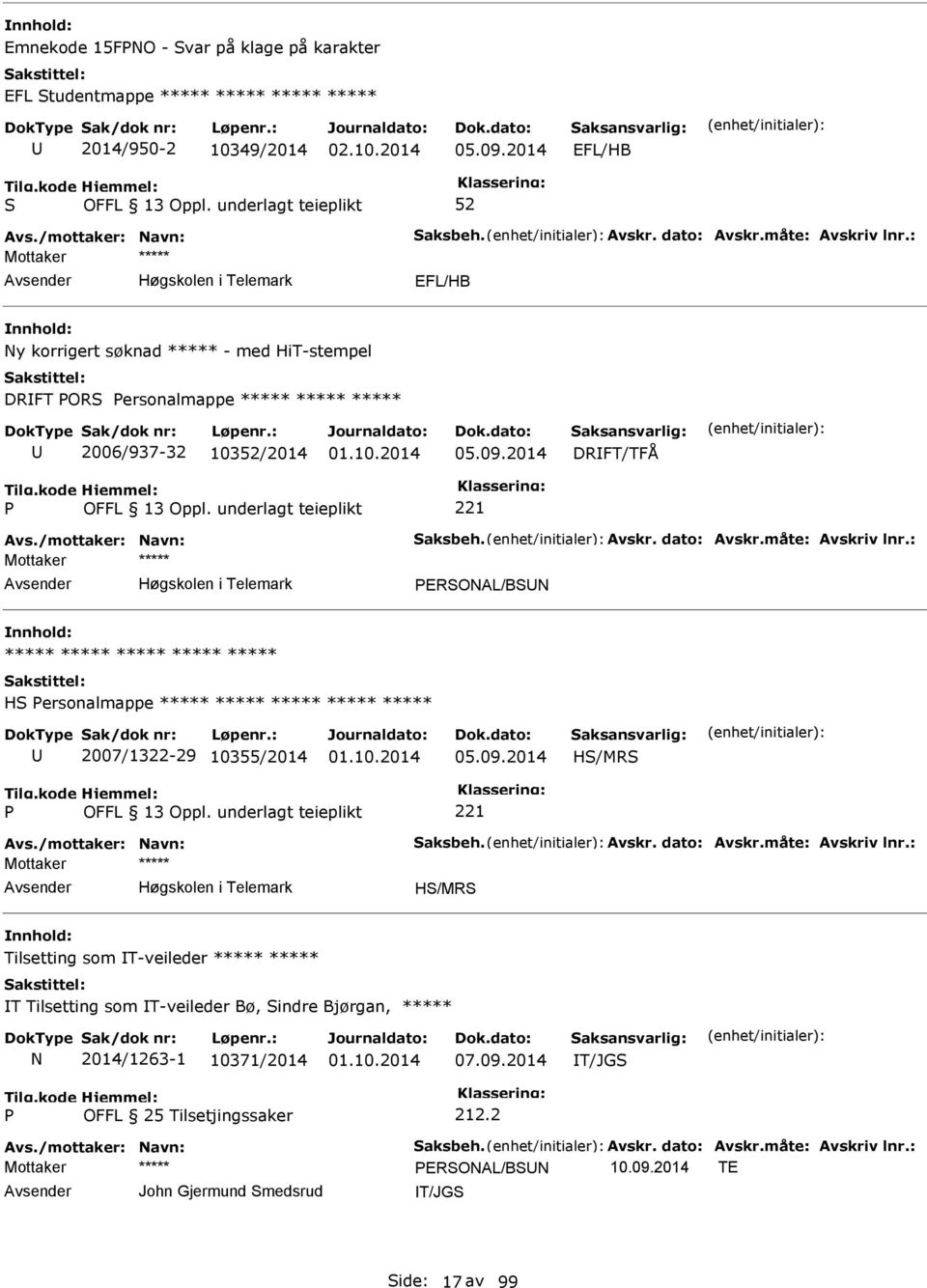 2014 DRFT/TFÅ 221 ERONAL/BN ***** ***** ***** ***** ***** H ersonalmappe ***** ***** ***** ***** ***** 2007/1322-29 10355/2014 05.09.