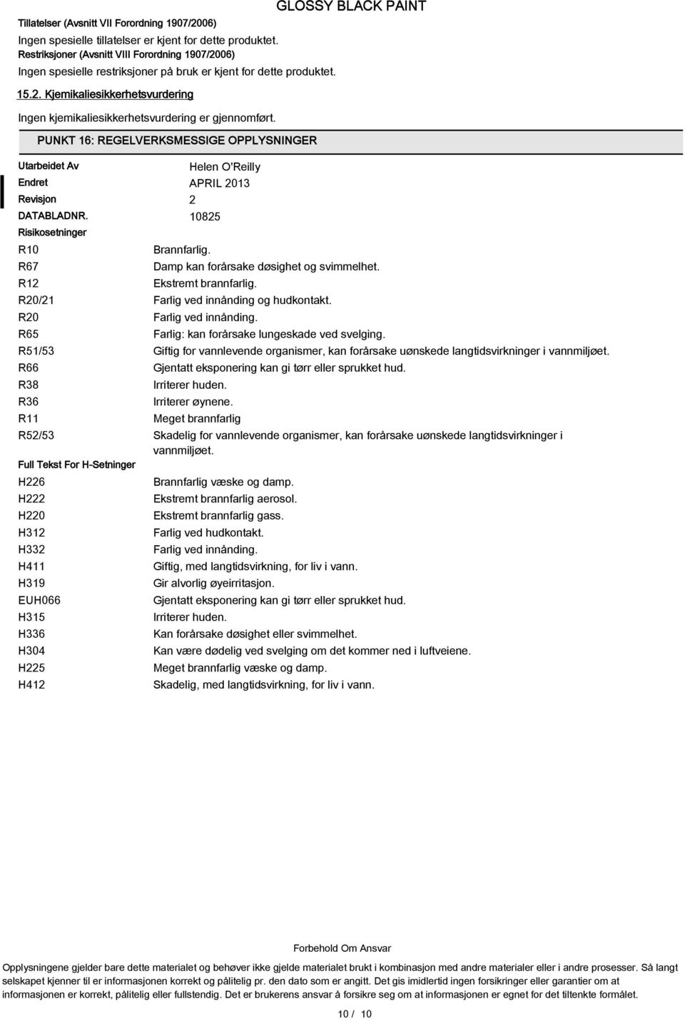 PUNKT 16: REGELVERKSMESSIGE OPPLYSNINGER Utarbeidet Av Helen O'Reilly Endret APRIL 2013 Revisjon 2 DATABLADNR.