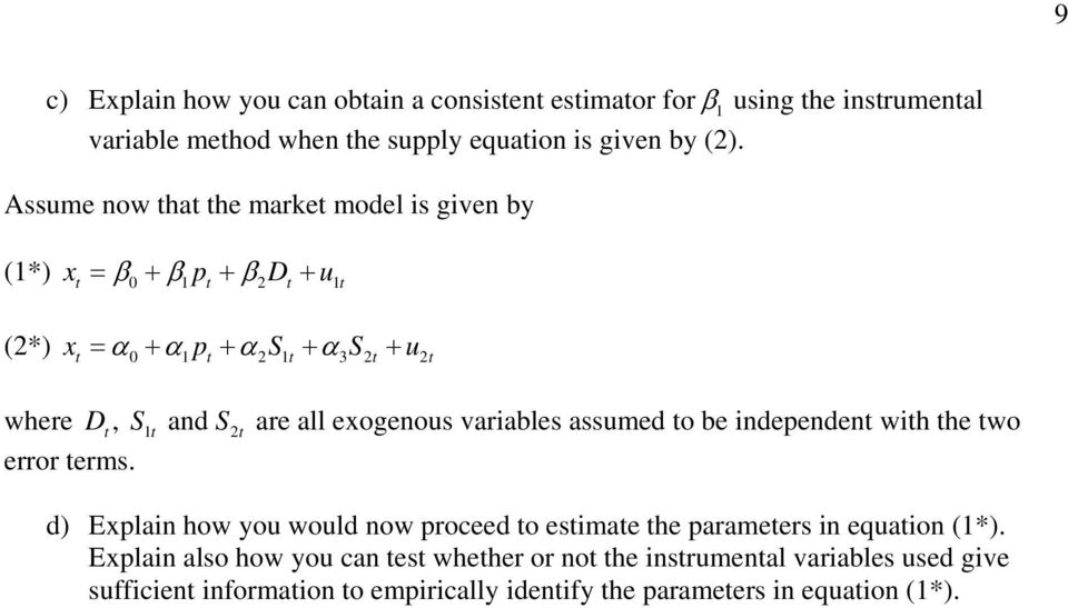 exogenous varables assumed o be ndependen wh he wo error erms d) Explan how you would now proceed o esmae he parameers n equaon