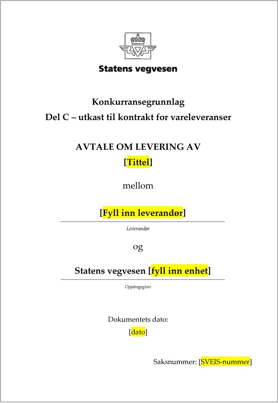 inn leverandør] Leverandør og Statens vegvesen [fyll inn