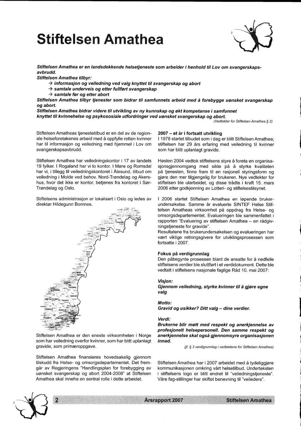 tjenester som bidrar til samfunnets arbeid med å forebygge uønsket svangerskap og abort.