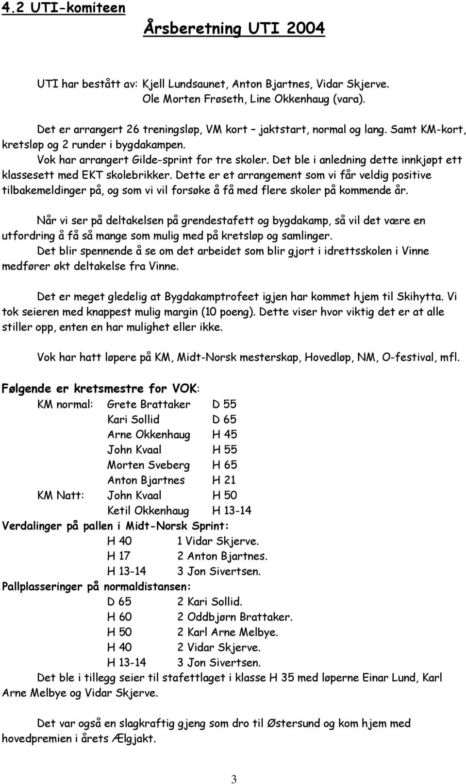 Det ble i anledning dette innkjøpt ett klassesett med EKT skolebrikker.