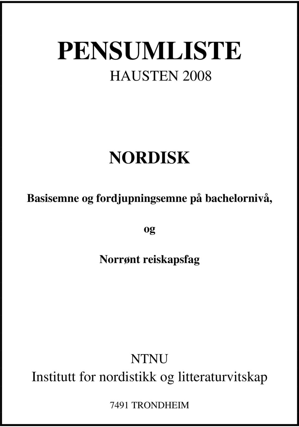 bachelornivå, og Norrønt reiskapsfag NTNU