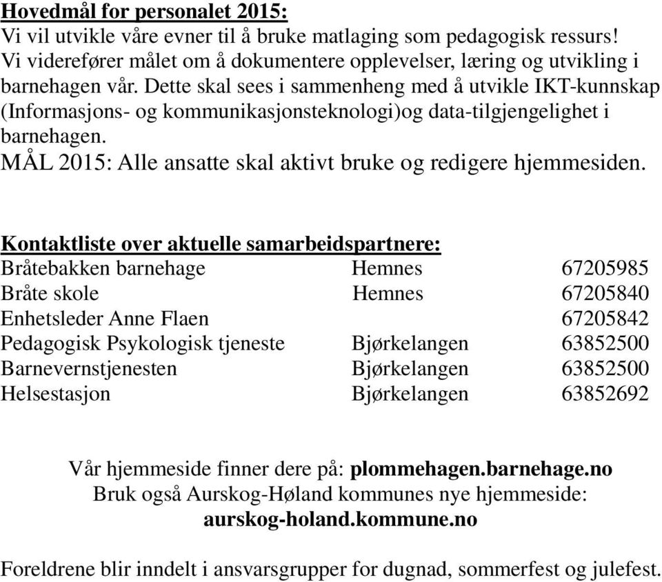 MÅL 2015: Alle ansatte skal aktivt bruke og redigere hjemmesiden.