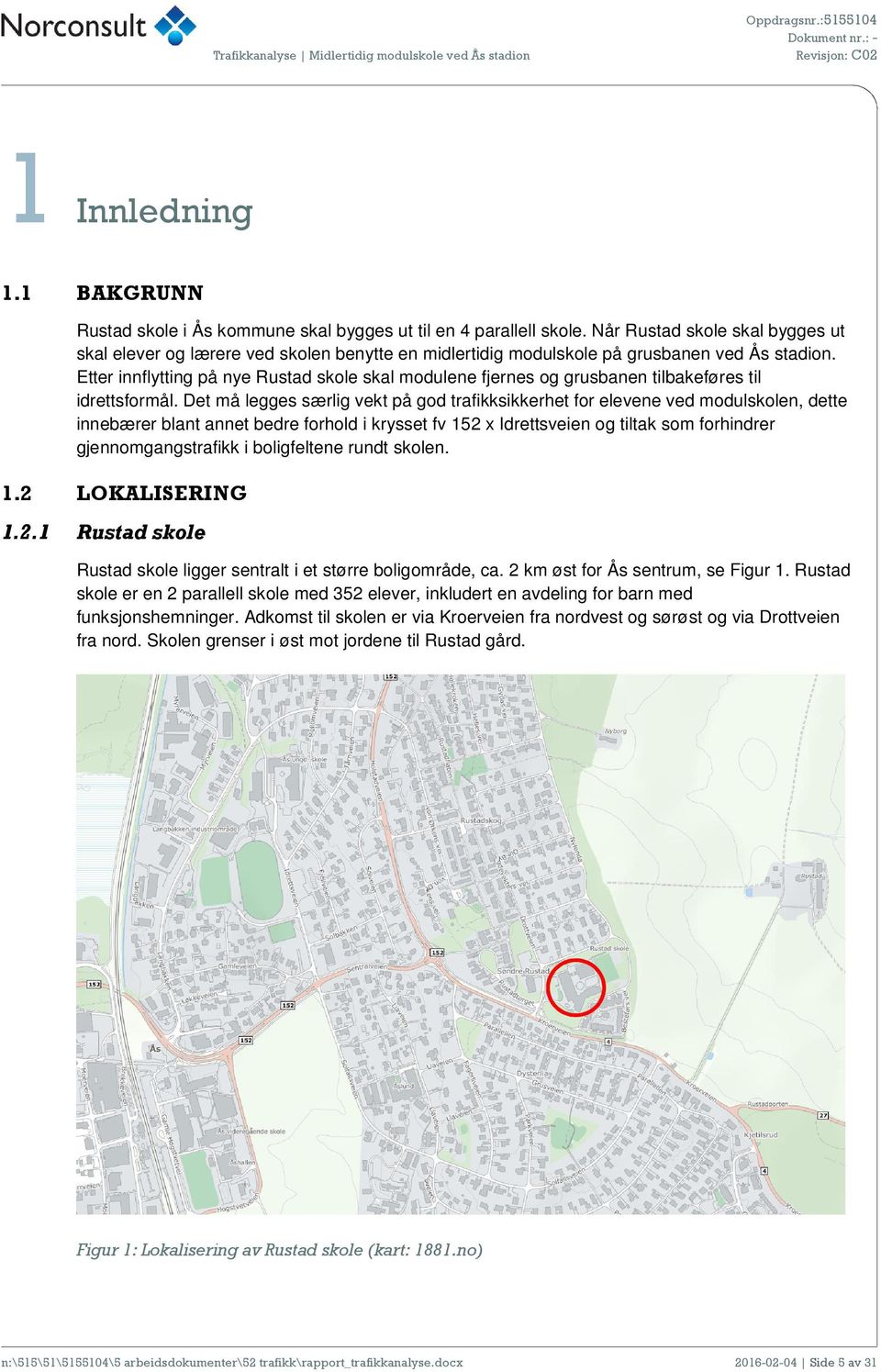 Etter innflytting på nye Rustad skole skal modulene fjernes og grusbanen tilbakeføres til idrettsformål.