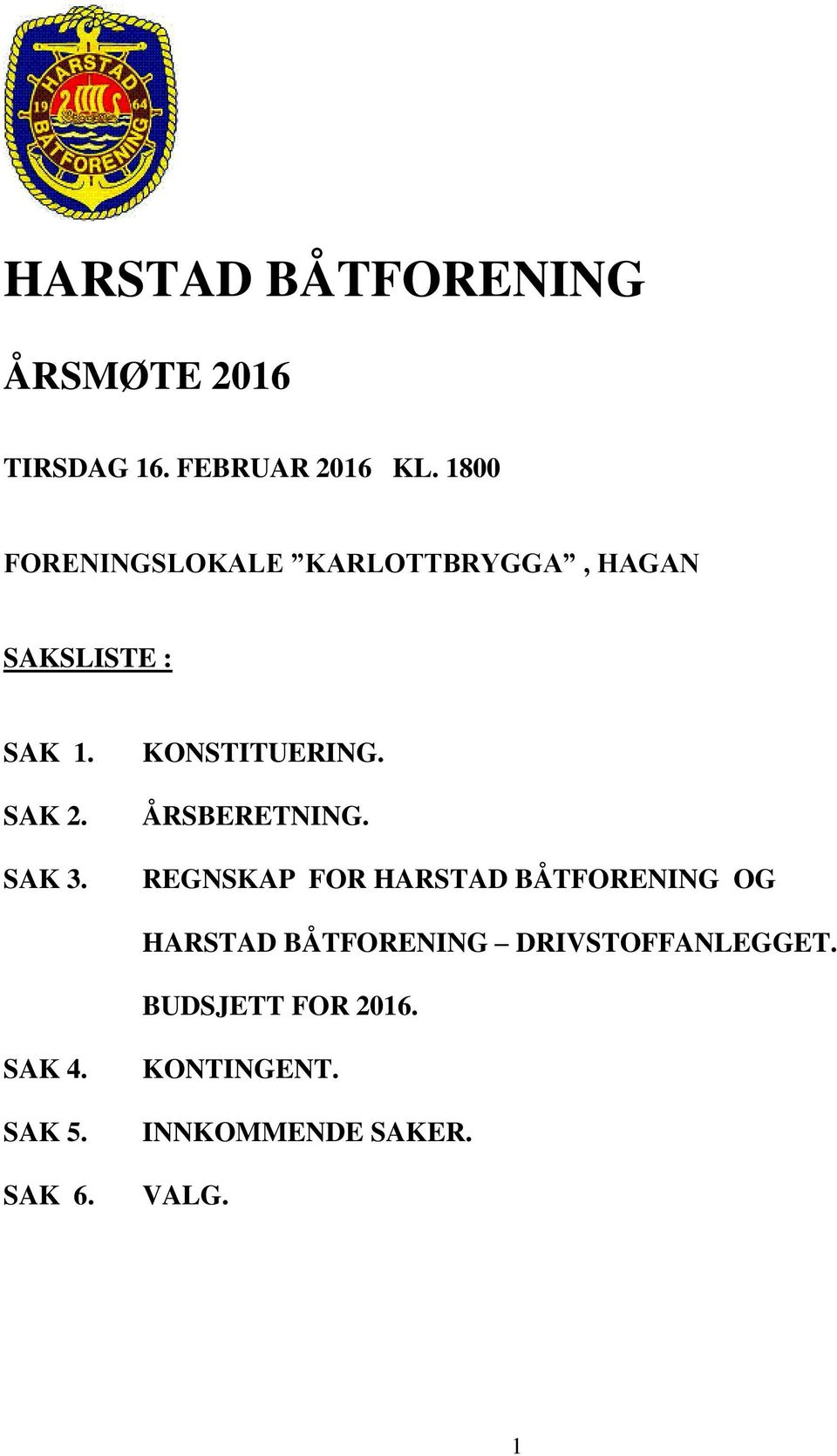 KONSTITUERING. ÅRSBERETNING.