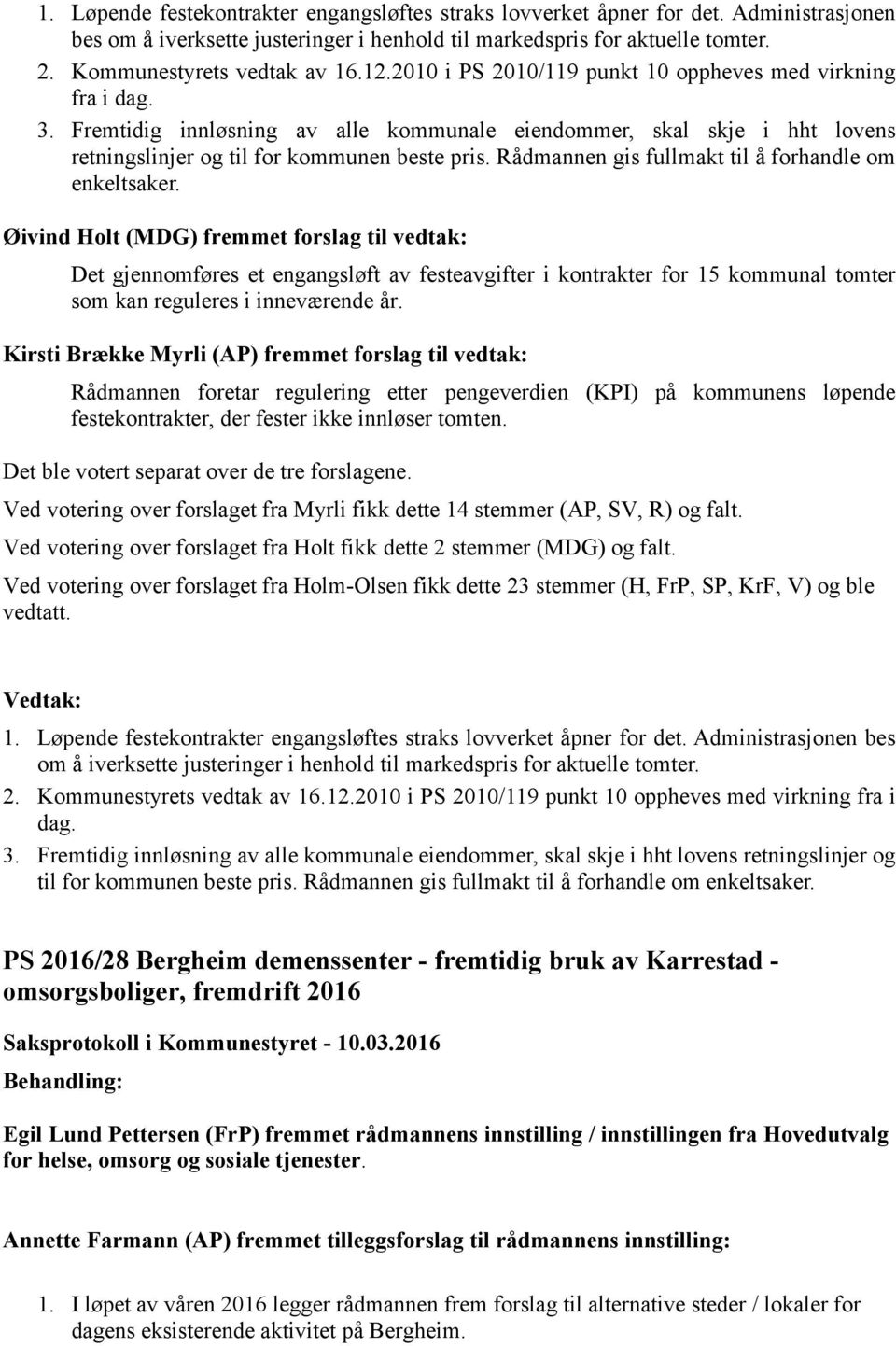 Rådmannen gis fullmakt til å forhandle om enkeltsaker.