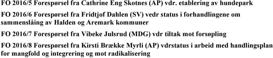 sammenslåing av Halden og Aremark kommuner FO 2016/7 Forespørsel fra Vibeke Julsrud (MDG) vdr tiltak