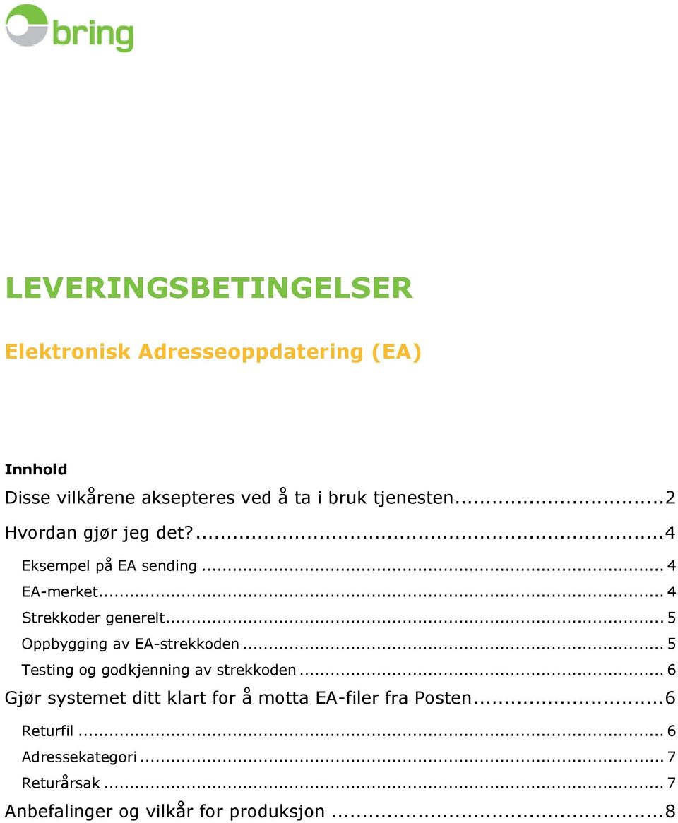 .. 5 Oppbygging av EA-strekkoden... 5 Testing og godkjenning av strekkoden.