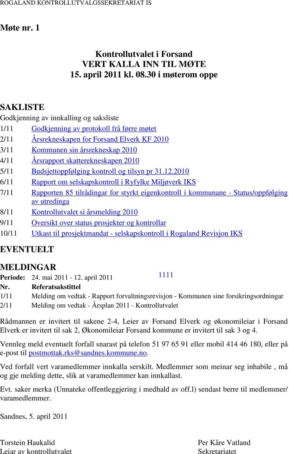Årsrapport skatterekneskapen 2010 5/11 Budsjettoppfølging kontroll og tilsyn pr 31.12.