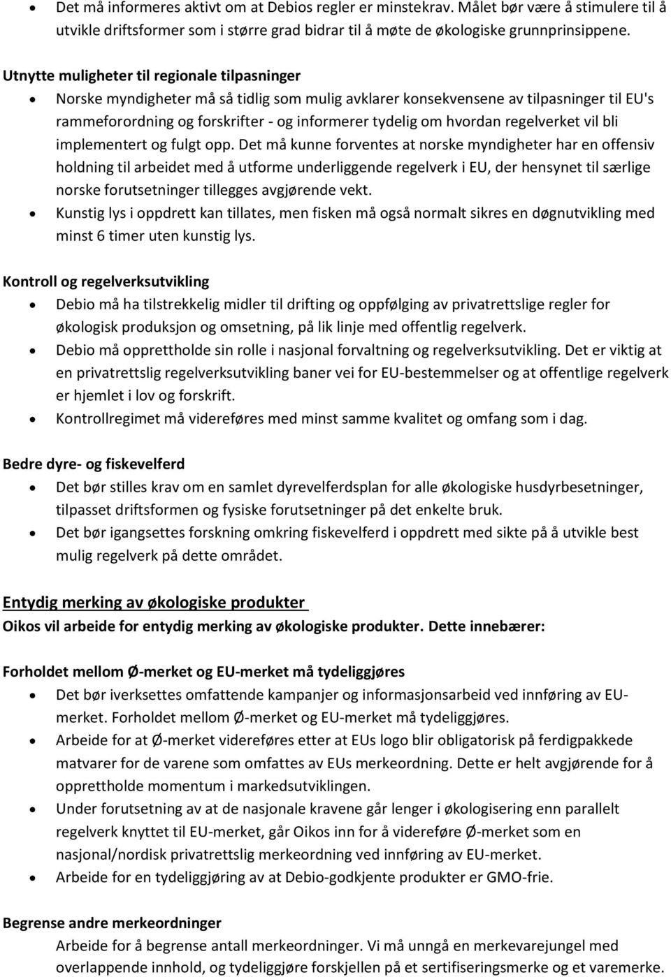 hvordan regelverket vil bli implementert og fulgt opp.