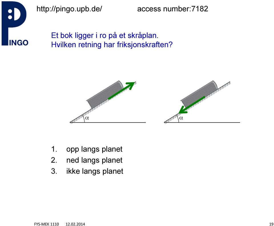 kråplan. Hilken retning har rikjonkraten? 1.