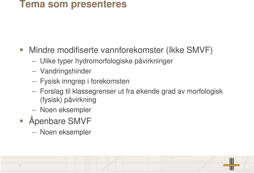 inngrep i forekomsten Forslag til klassegrenser ut fra økende grad av