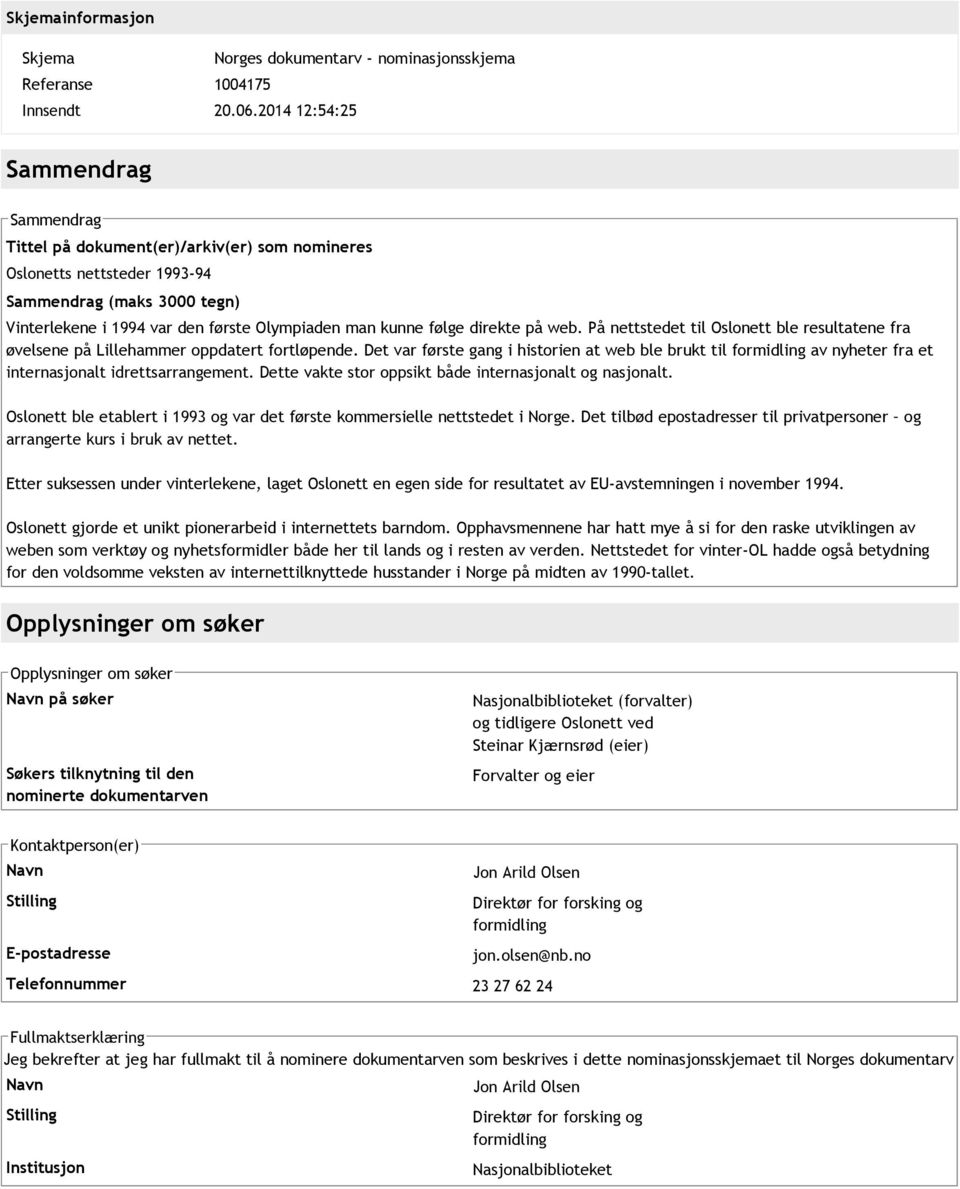 følge direkte på web. På nettstedet til Oslonett ble resultatene fra øvelsene på Lillehammer oppdatert fortløpende.