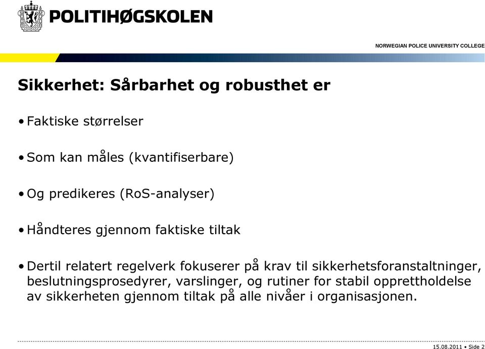 på krav til sikkerhetsforanstaltninger, beslutningsprosedyrer, varslinger, og rutiner for