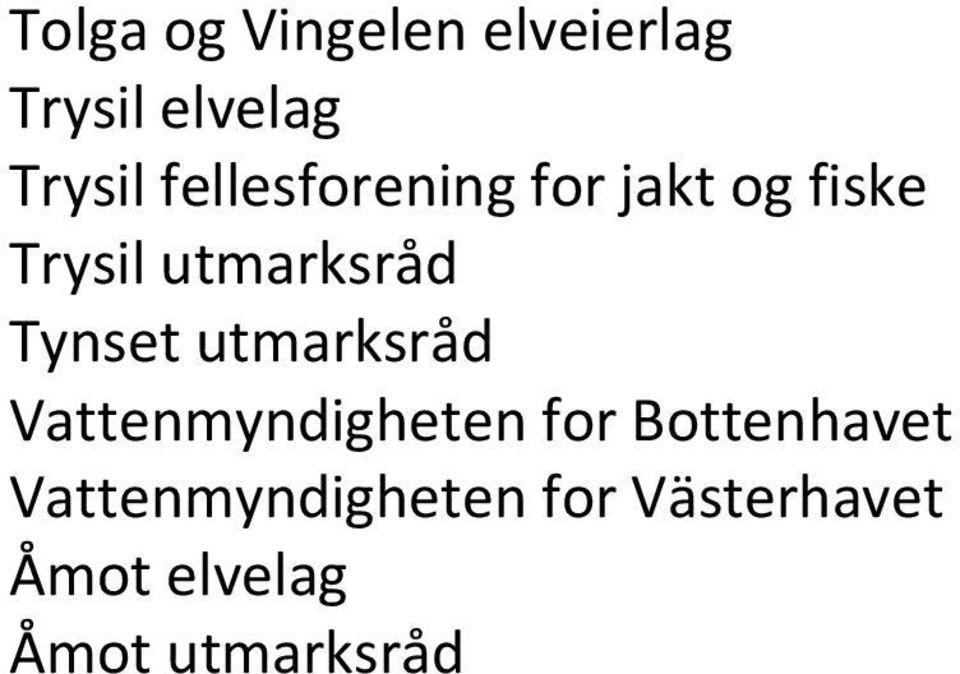 Tynset utmarksråd Vattenmyndigheten for Bottenhavet