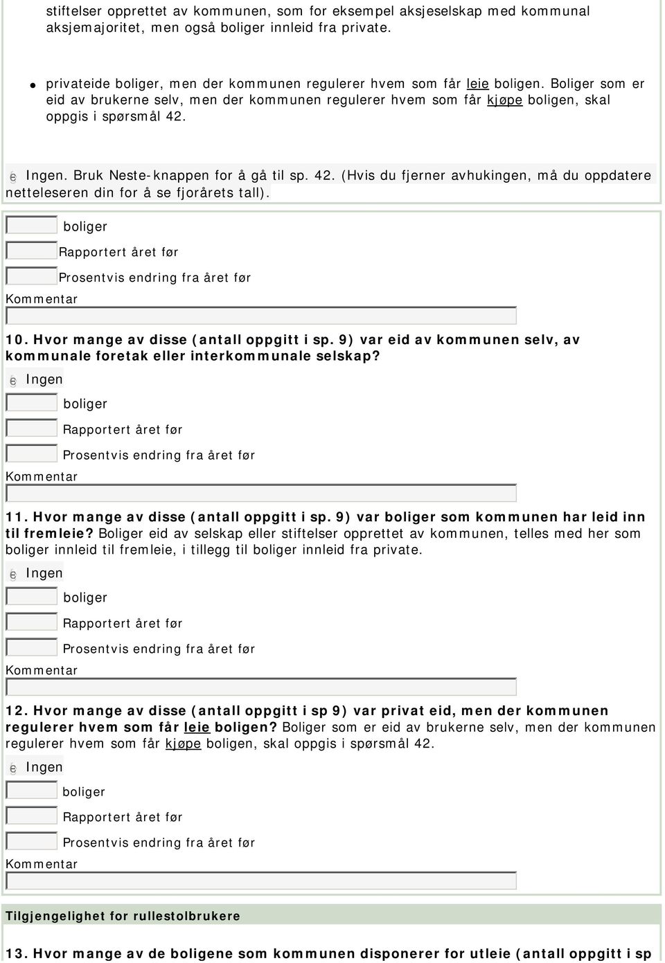 . Bruk Neste-knappen for å gå til sp. 42. (Hvis du fjerner avhukingen, må du oppdatere netteleseren din for å se fjorårets tall). 10. Hvor mange av disse (antall oppgitt i sp.