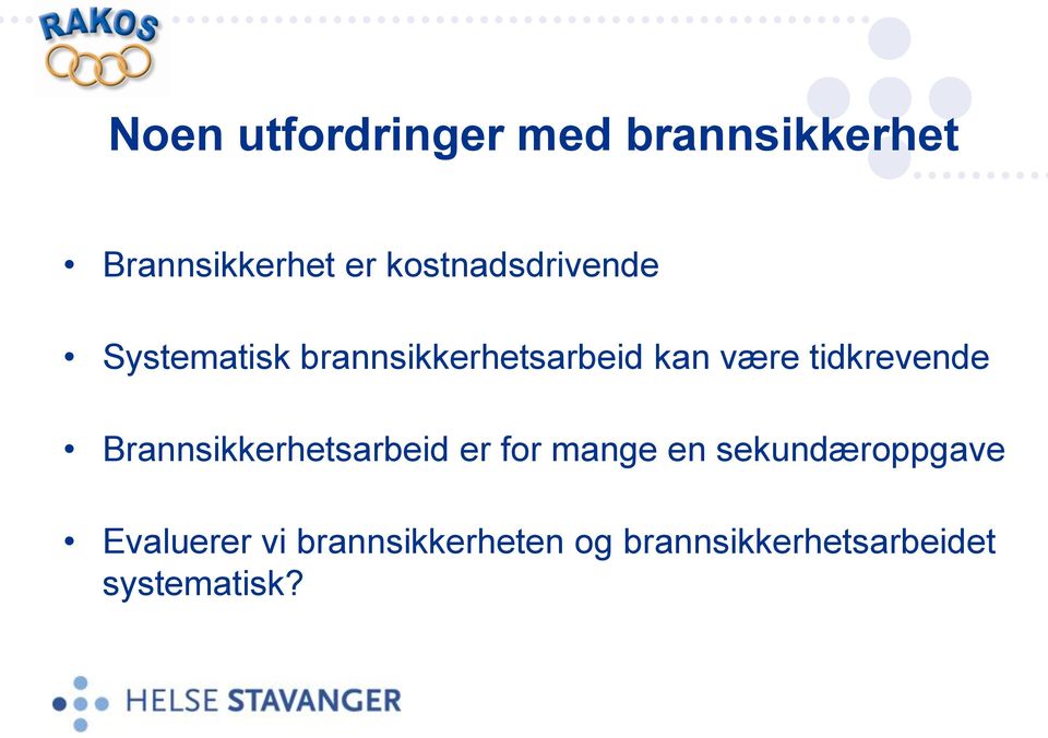 tidkrevende Brannsikkerhetsarbeid er for mange en