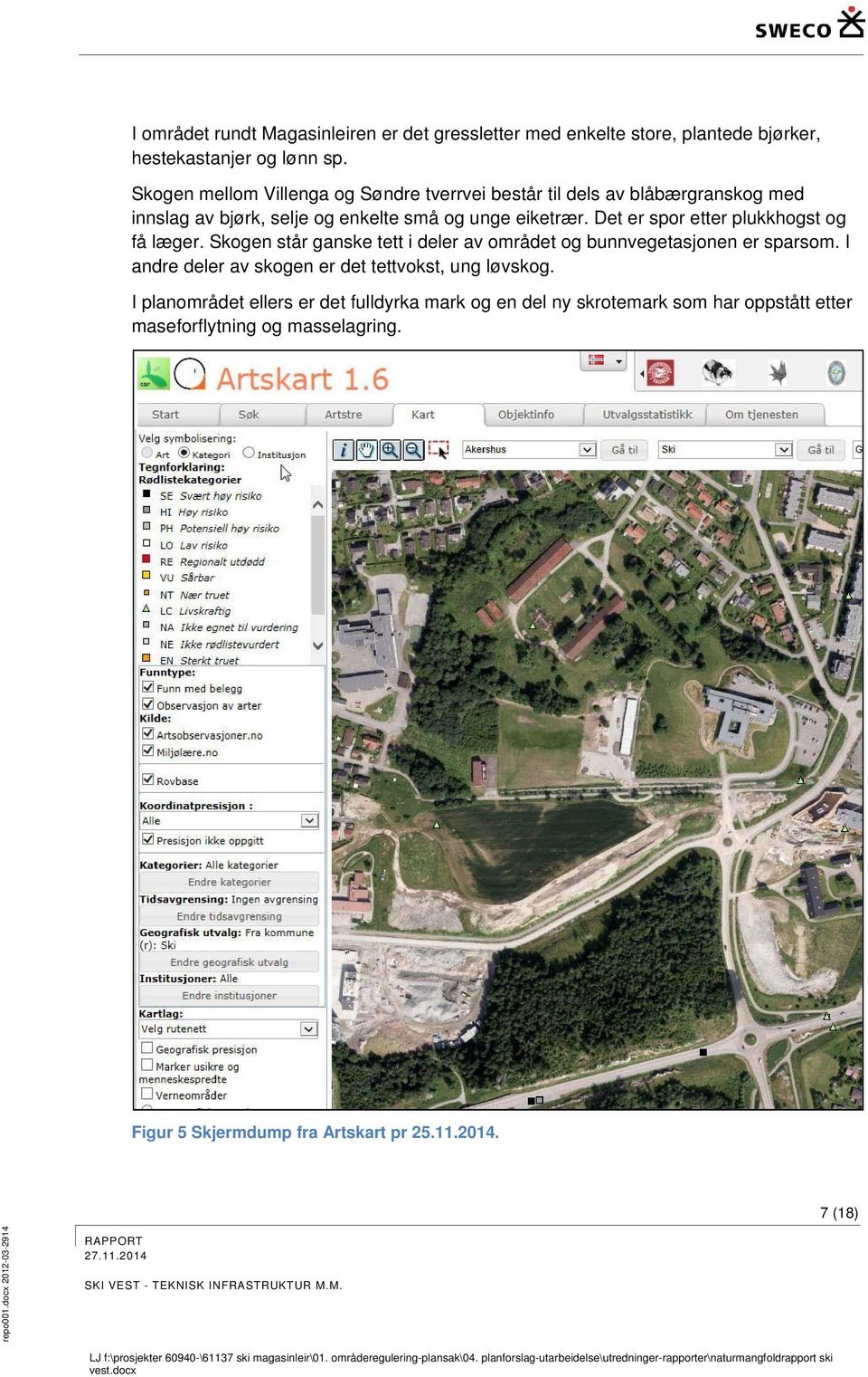 Skogen står ganske tett i deler av området og bunnvegetasjonen er sparsom. I andre deler av skogen er det tettvokst, ung løvskog.