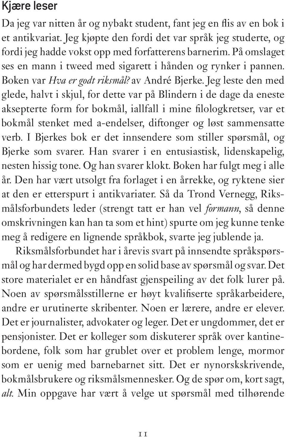 Boken var Hva er godt riksmål? av André Bjerke.