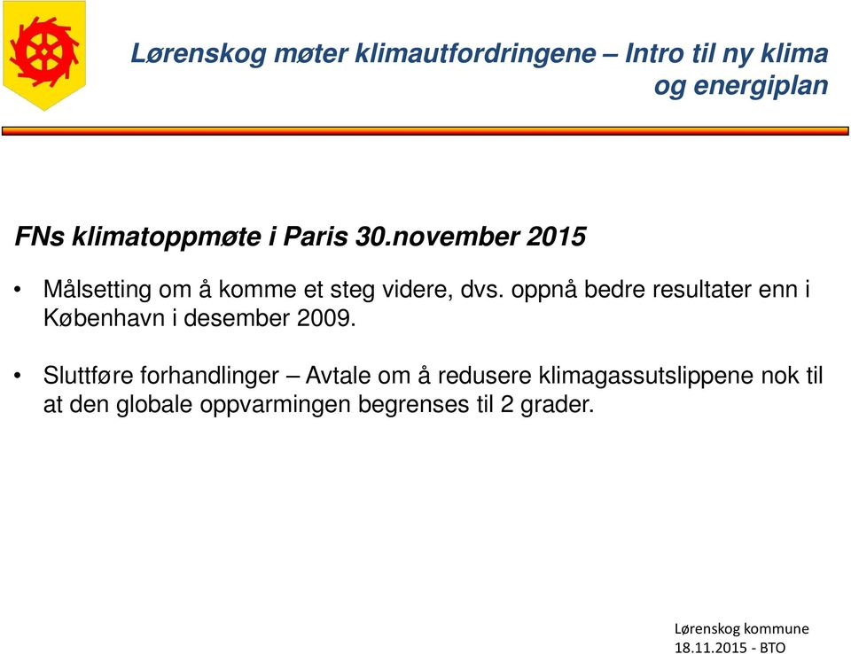 oppnå bedre resultater enn i København i desember 2009.
