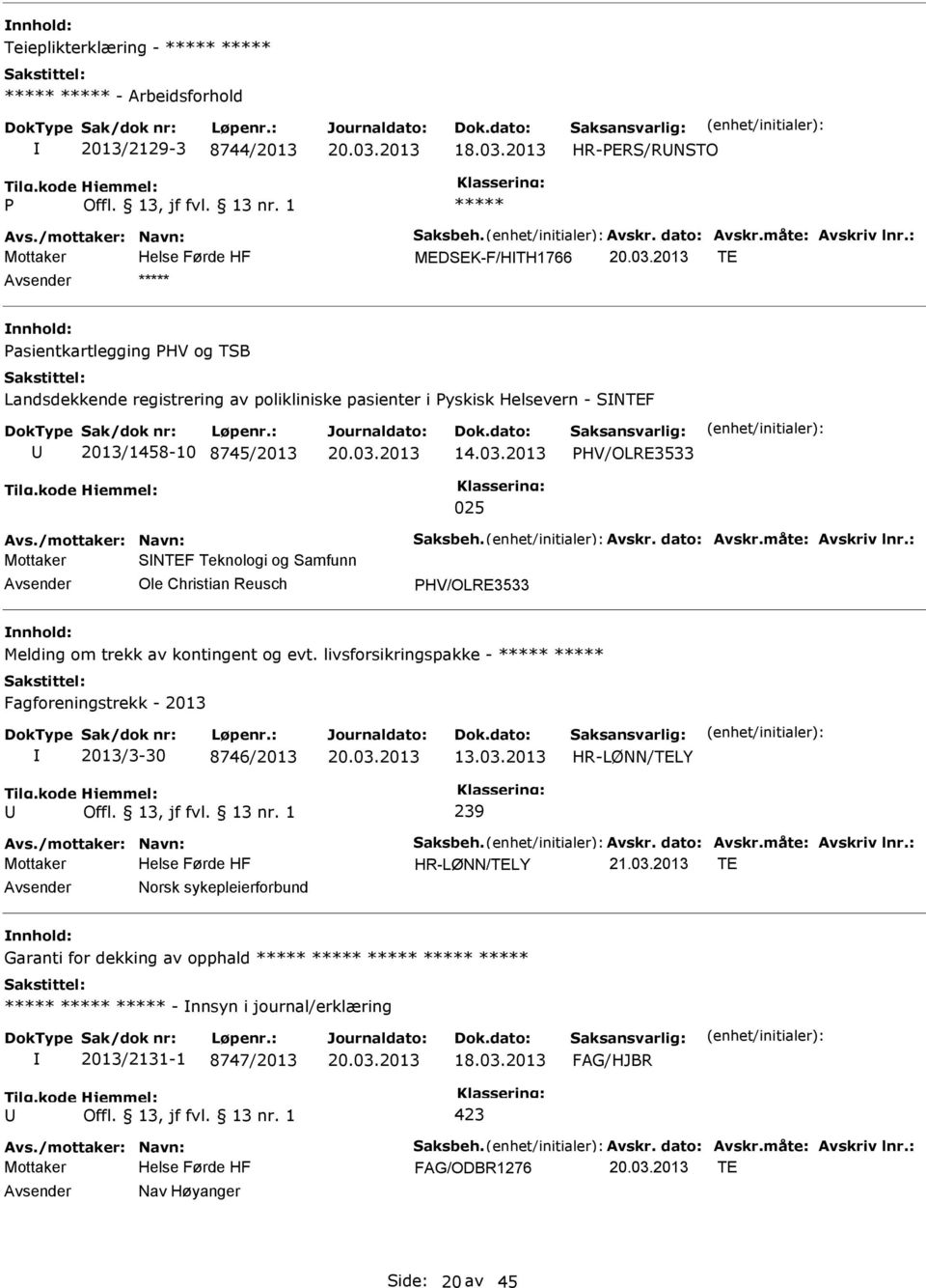 2013 HV/OLRE3533 025 Mottaker SNTEF Teknologi og Samfunn Ole Christian Reusch HV/OLRE3533 Melding om trekk av kontingent og evt.