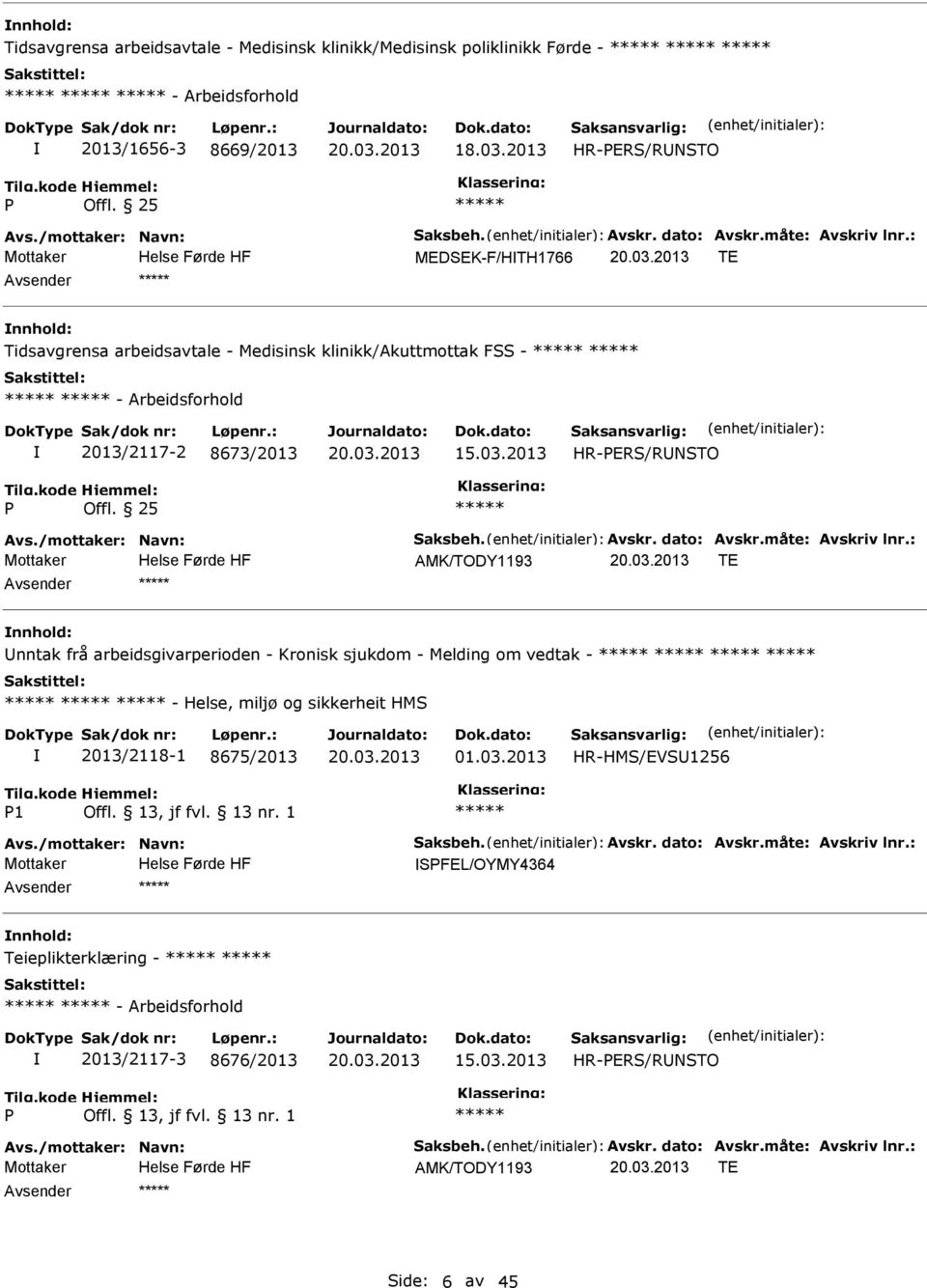 2013 HR-ERS/RNSTO AMK/TODY1193 TE nntak frå arbeidsgivarperioden - Kronisk sjukdom - Melding om vedtak - - Helse, miljø og sikkerheit HMS