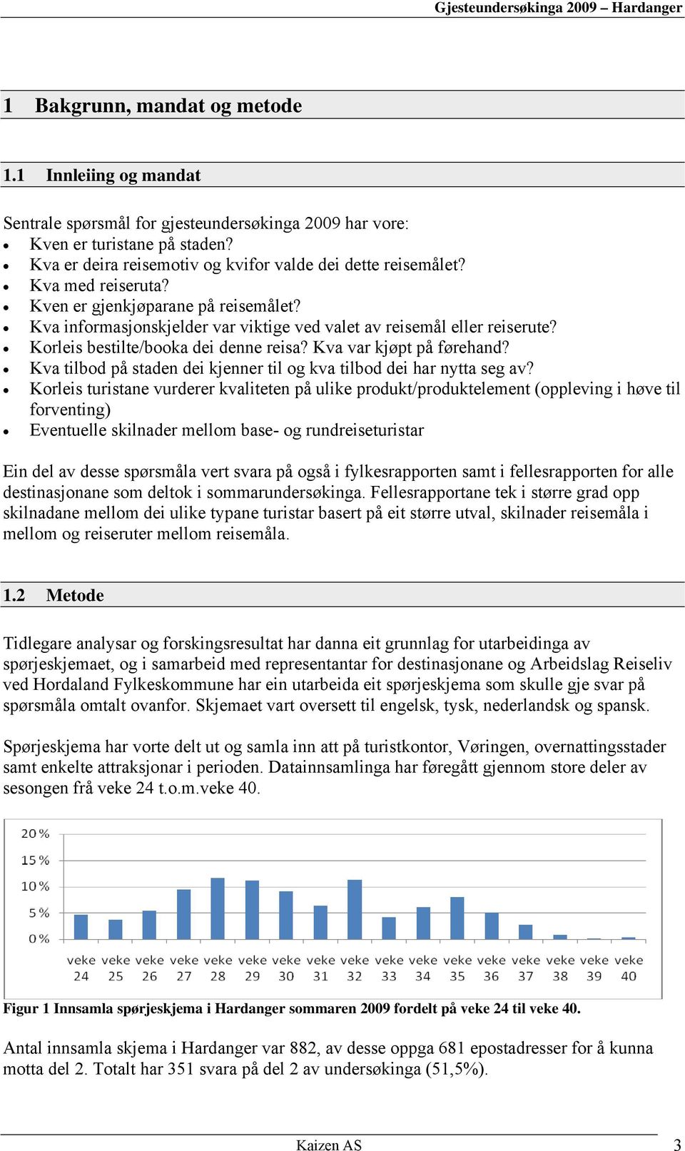 Kva tilbod på staden dei kjenner til og kva tilbod dei har nytta seg av?