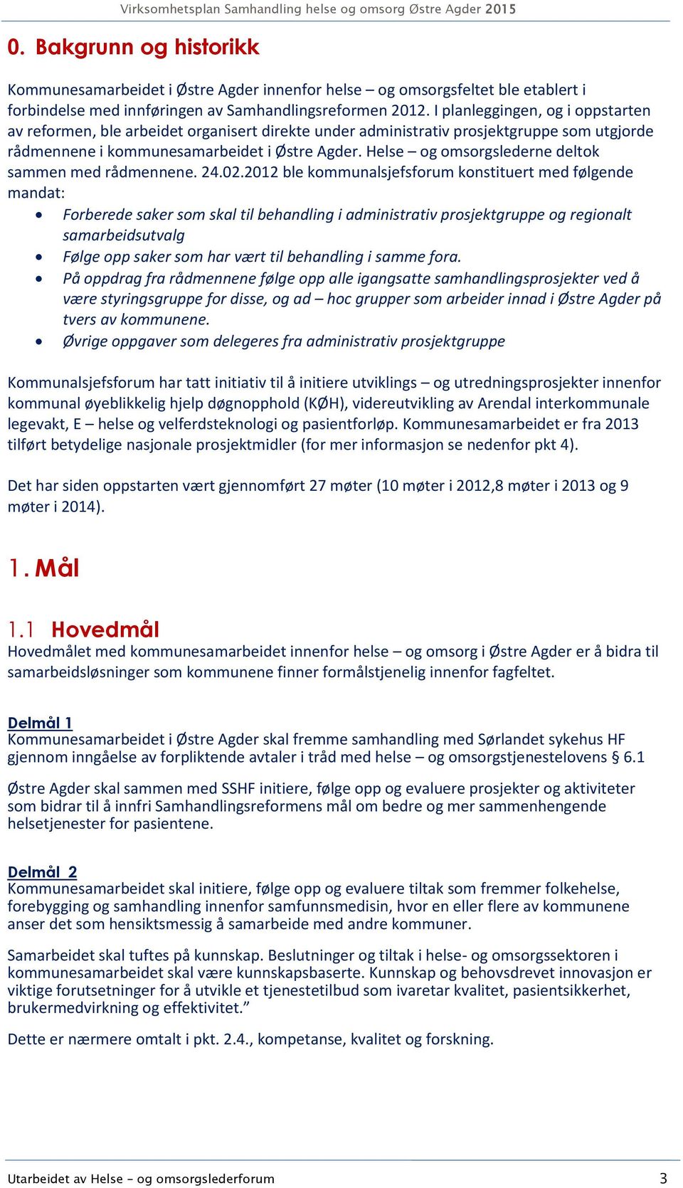 Helse og omsorgslederne deltok sammen med rådmennene. 24.02.