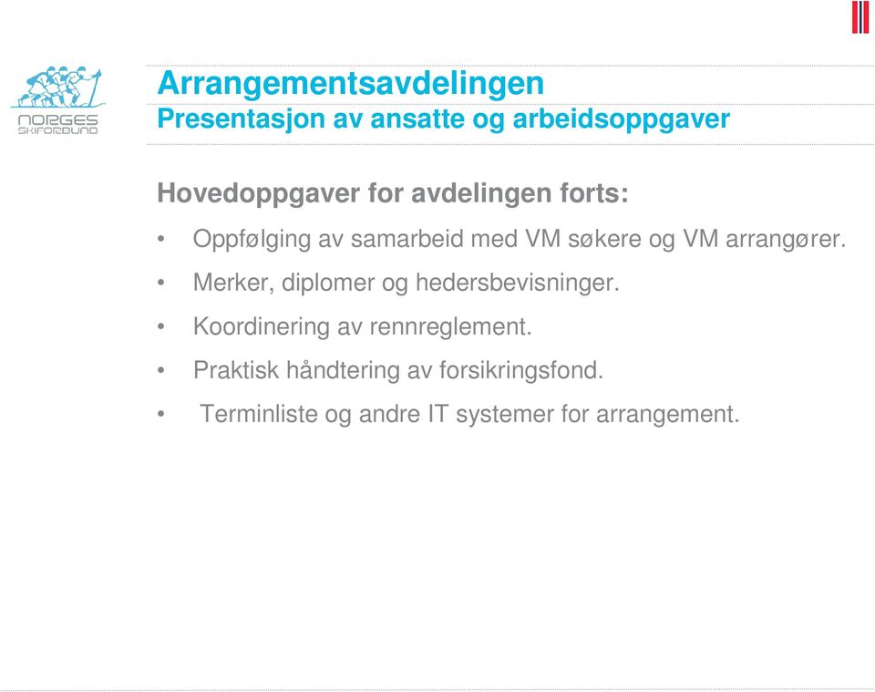 Merker, diplomer og hedersbevisninger. Koordinering av rennreglement.