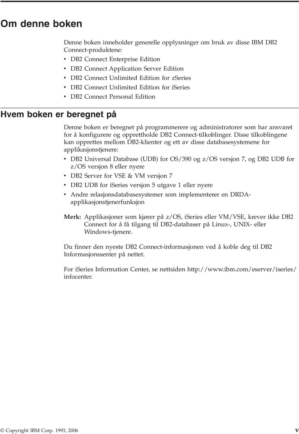 ansvaret for å konfigurere og opprettholde DB2 Connect-tilkoblinger.