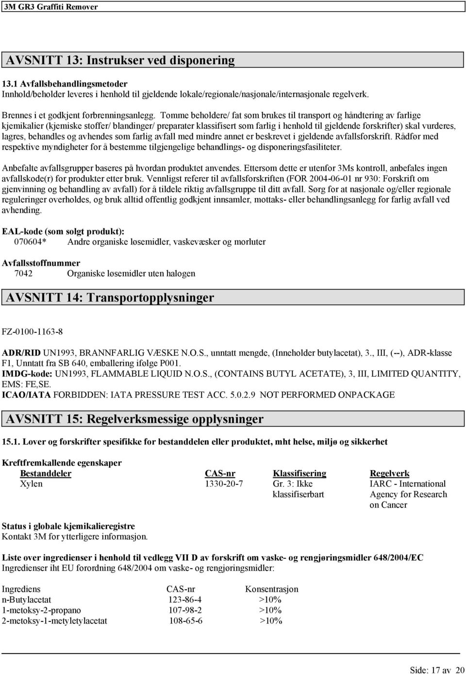 Tomme beholdere/ fat som brukes til transport og håndtering av farlige kjemikalier (kjemiske stoffer/ blandinger/ preparater klassifisert som farlig i henhold til gjeldende forskrifter) skal