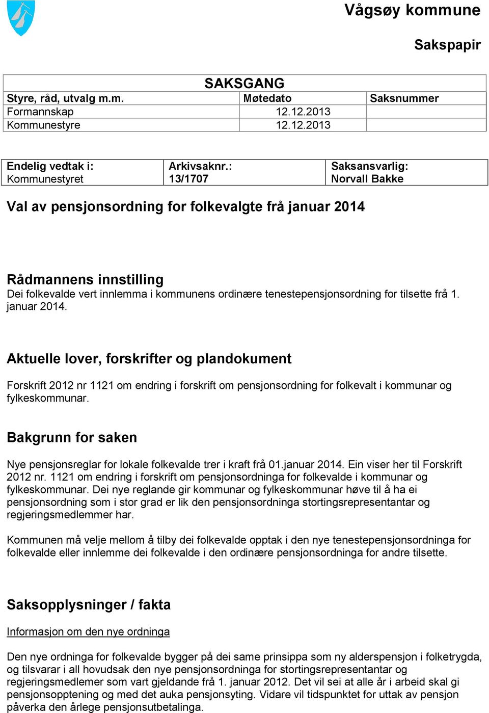 tenestepensjonsordning for tilsette frå 1. januar 2014.