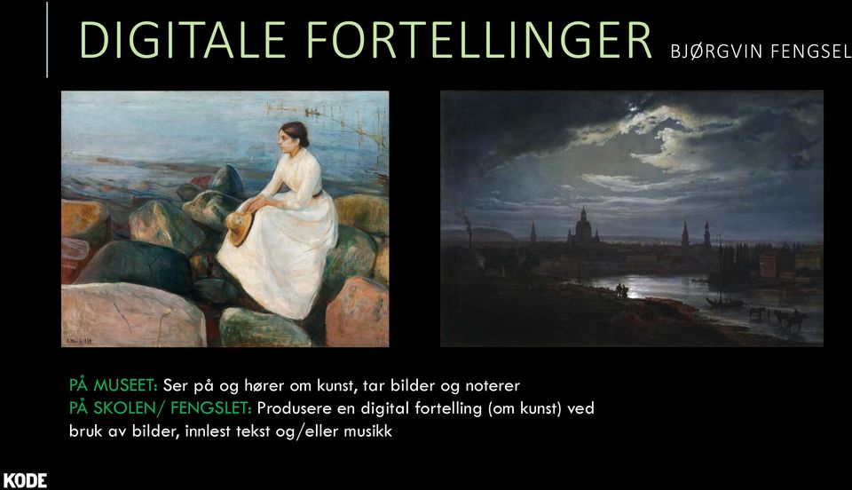 SKOLEN/ FENGSLET: Produsere en digital fortelling