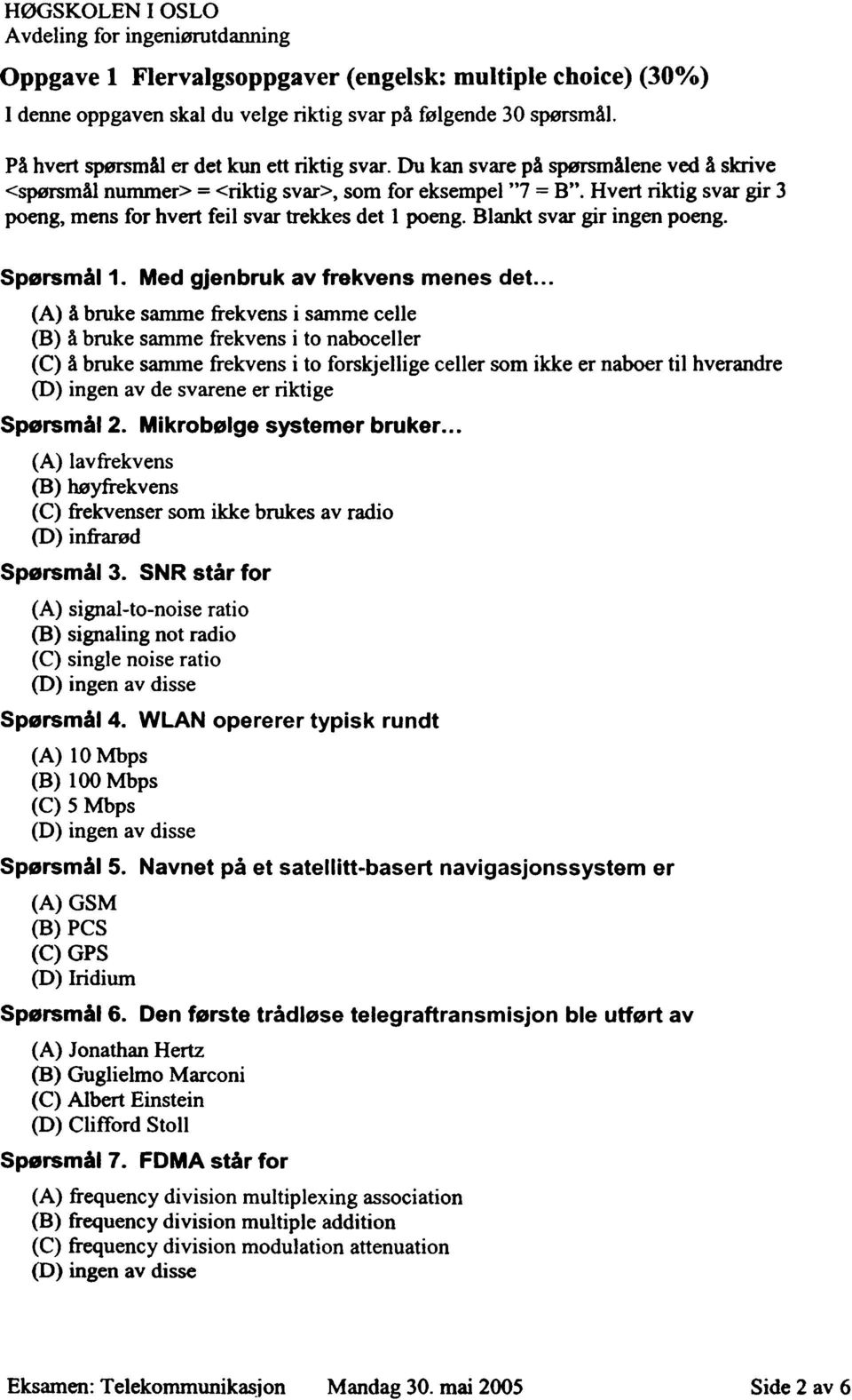 Blankt svar gir ingen poeng. 1. Med gjenbruk av frekvens menes det.