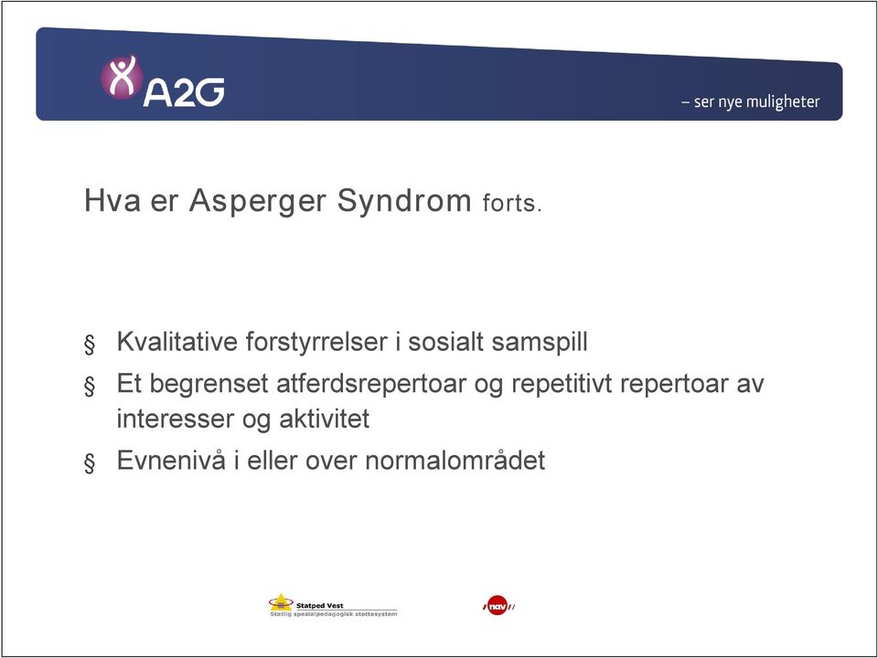 begrenset atferdsrepertoar og repetitivt