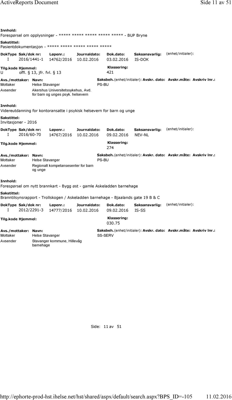 : PS-B Videreutdanning for kontoransatte i psykisk helsevern for barn og unge nvitasjoner - 2016 2016/60-70 14767/2016 09.02.2016 NEV-NL Tilg.