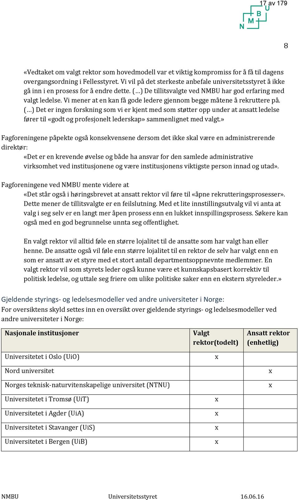 Vi mener at en kan få gode ledere gjennom begge måtene å rekruttere på.