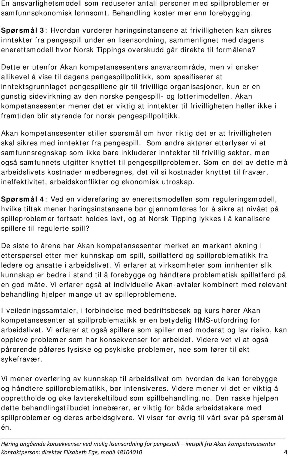 direkte til formålene?