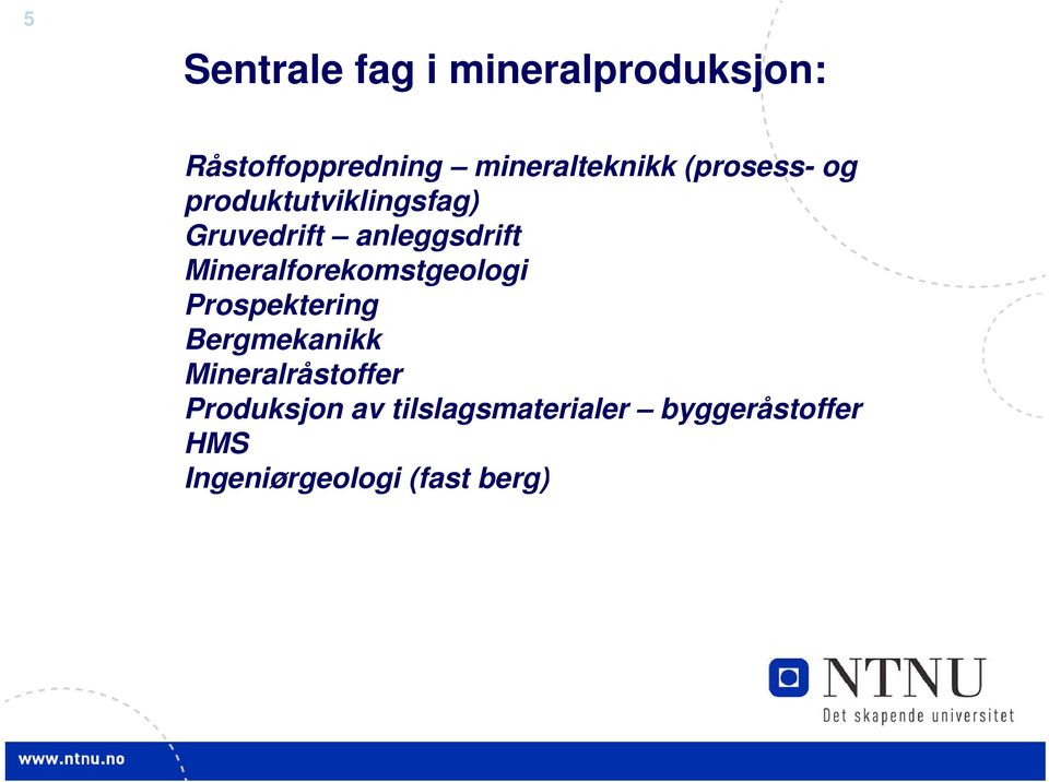 Mineralforekomstgeologi Prospektering Bergmekanikk Mineralråstoffer