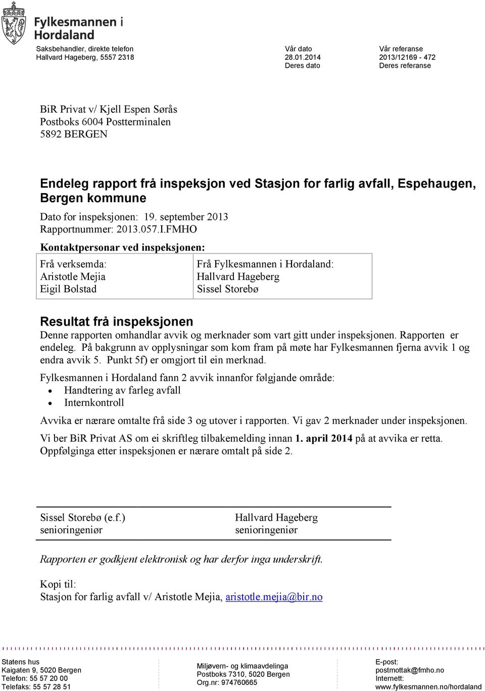 Espehaugen, Bergen kommune Dato for inspeksjonen: 19. september 2013 Rapportnummer: 2013.057.I.