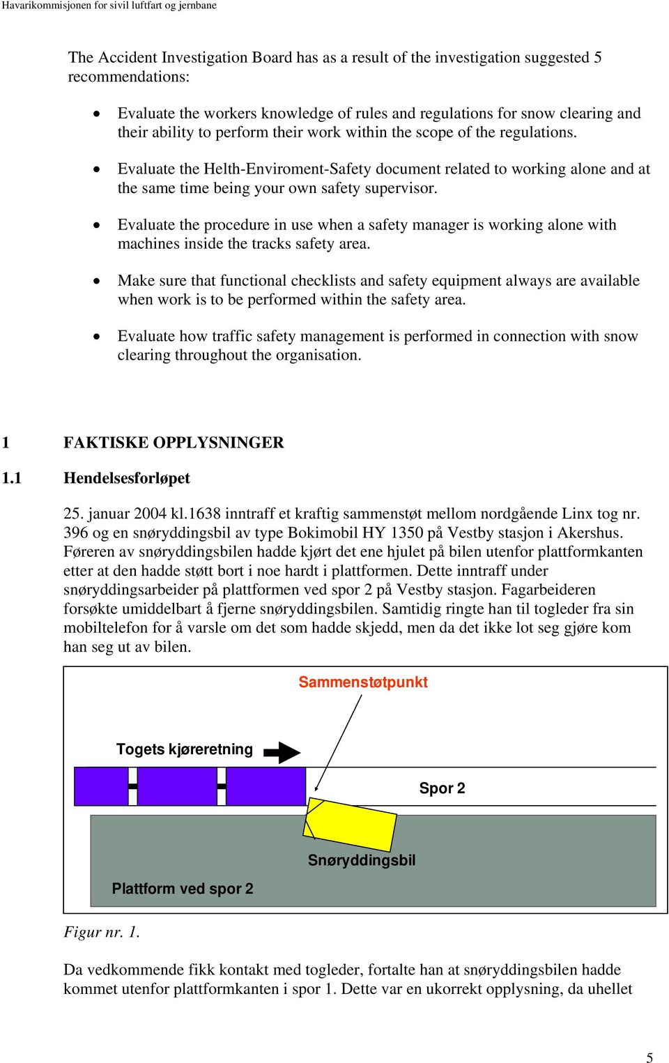 Evaluate the procedure in use when a safety manager is working alone with machines inside the tracks safety area.