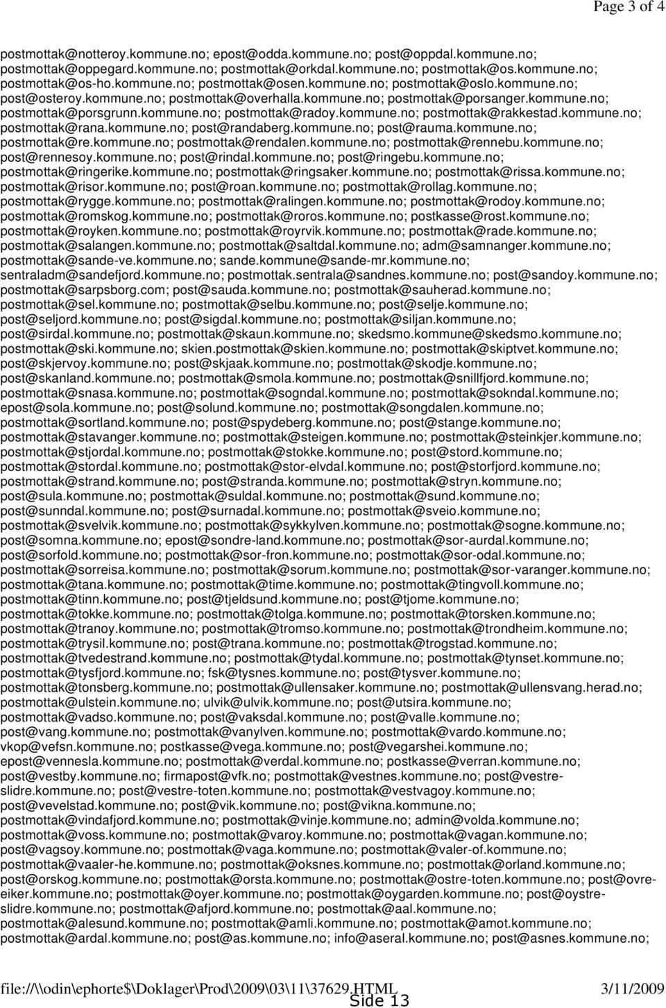 kommune.no; postmottak@rakkestad.kommune.no; postmottak@rana.kommune.no; post@randaberg.kommune.no; post@rauma.kommune.no; postmottak@re.kommune.no; postmottak@rendalen.kommune.no; postmottak@rennebu.