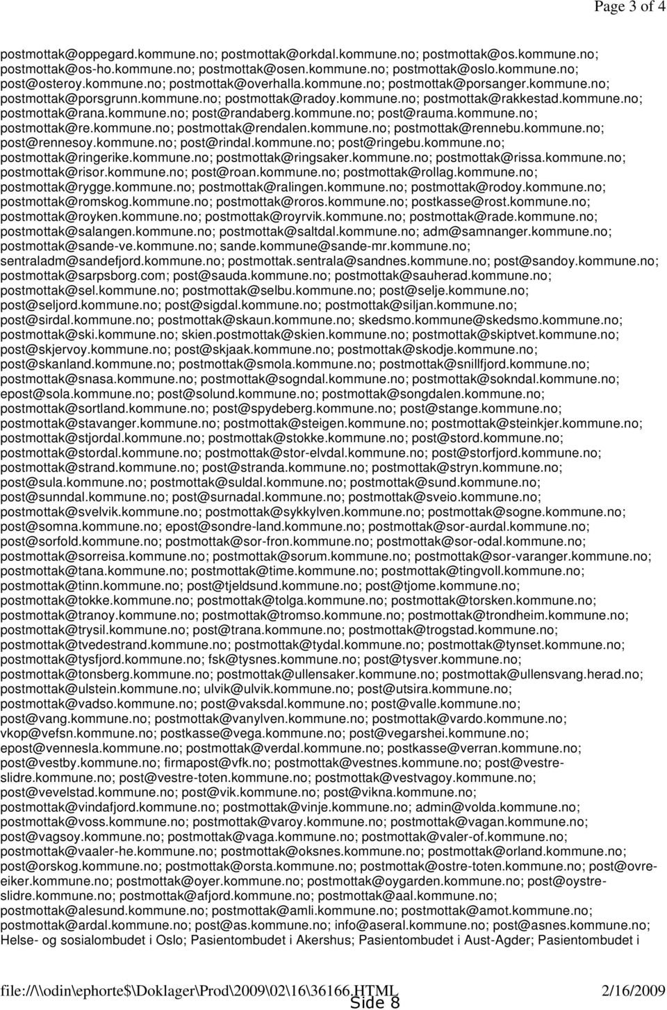 kommune.no; post@rauma.kommune.no; postmottak@re.kommune.no; postmottak@rendalen.kommune.no; postmottak@rennebu.kommune.no; post@rennesoy.kommune.no; post@rindal.kommune.no; post@ringebu.kommune.no; postmottak@ringerike.