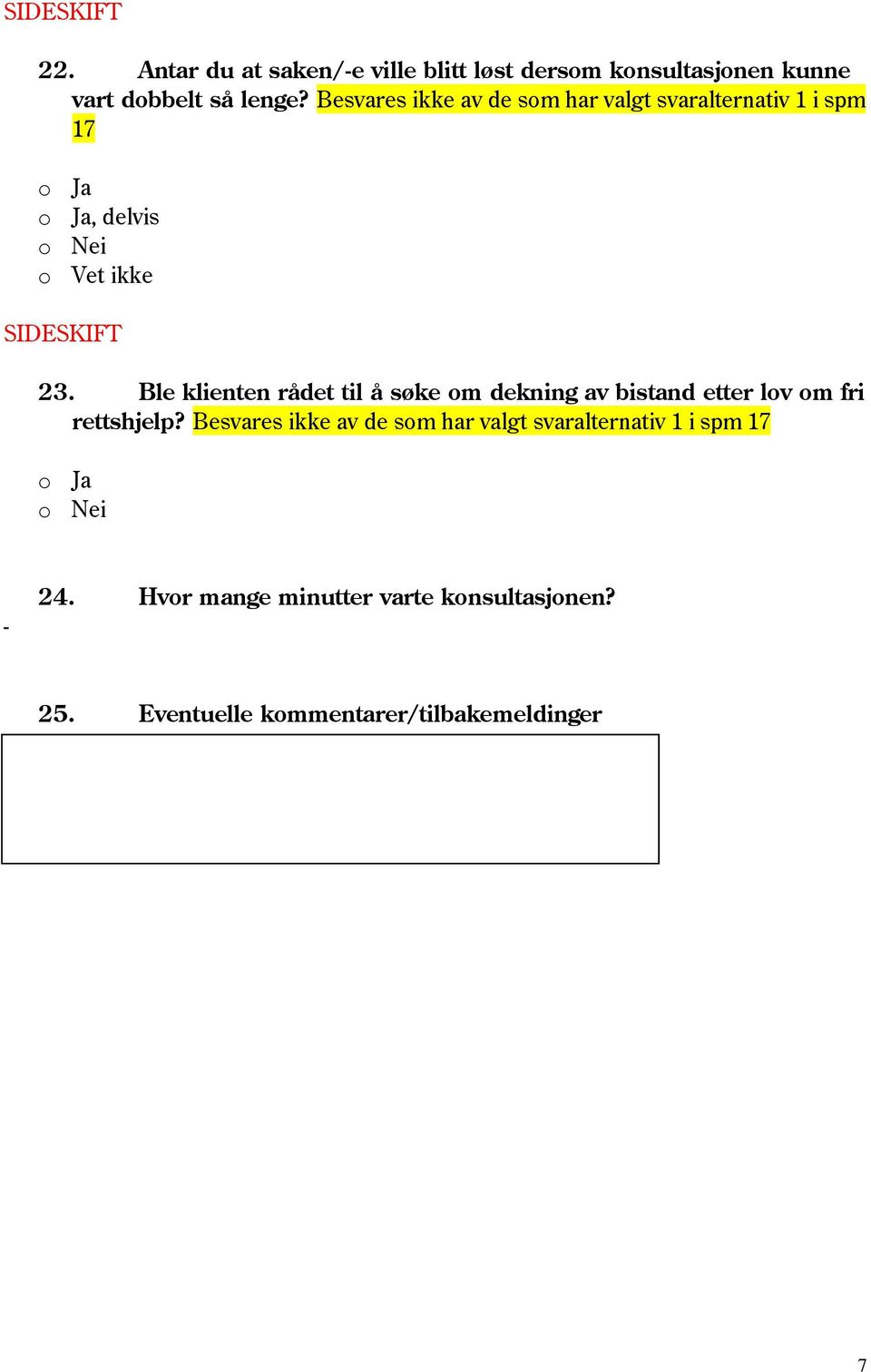 Ble klienten rådet til å søke om dekning av bistand etter lov om fri rettshjelp?